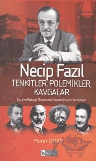 Necip Fazıl Tenkitler, Polemikler, Kavgalar