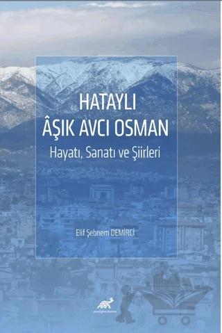 Hataylı Aşık Avcı Osman Hayatı, Sanatı ve Şiirleri