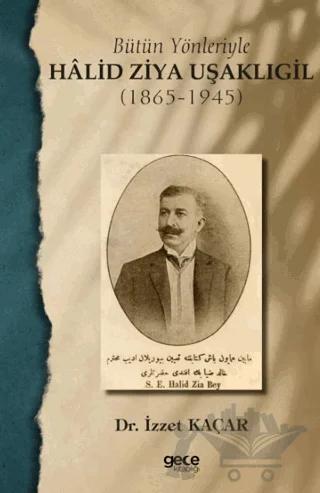 Bütün Yönleriyle Halid Ziya Uşaklıgil (1865-1945)