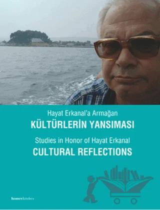 Hayat Erkanal’a Armağan Kültürlerin Yansıması – Öktü Erkanal – Homer Kitabevi kitap kapağı