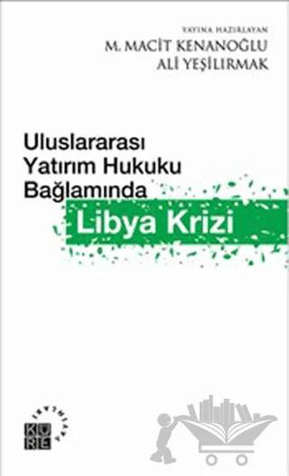 Uluslararası Yatırım Hukuku Bağlamında Libya Krizi