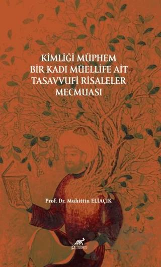 Kimliği Müphem Bir Kadı Müellife Tasavvufi Risaleler Mecmuası