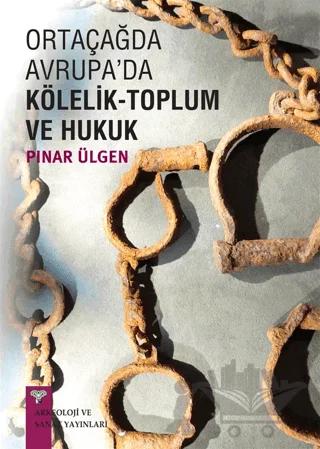 Ortaçağda Avrupa'da Kölelik-Toplum ve Hukuk