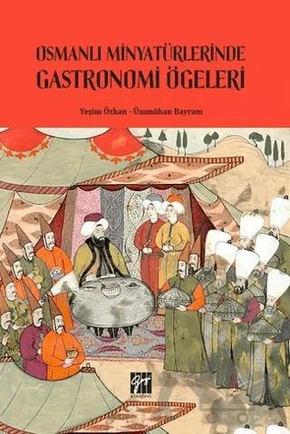 Osmanlı Minyatürlerinde Gastronomi Ögeleri