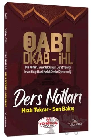 ÖABT Din Kültürü Ahlak Bilgisi ve İHL Meslek Dersleri Öğretmenliği Ders Notları