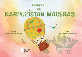 Aybayyu Ve Karpuzistan Macerası