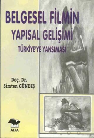 Belgesel Filmin Yapısal Gelişimi Türkiye’ye Yansıması