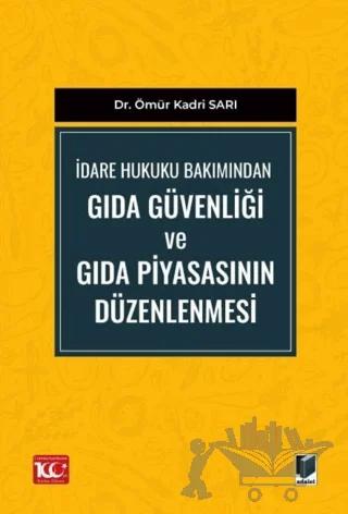 İdare Hukuku Bakımından Gıda Güvenliği ve Gıda Piyasasının Düzenlenmesi