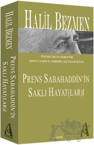 Prens Sabahaddin’in Saklı Hayat(lar)ı