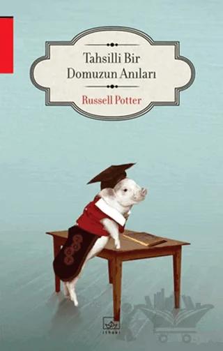 Tahsilli Bir Domuzun Anıları – Russell Potter – İthaki Yayınları kitap kapağı