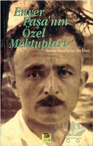 Enver Paşa'nın Özel Mektupları