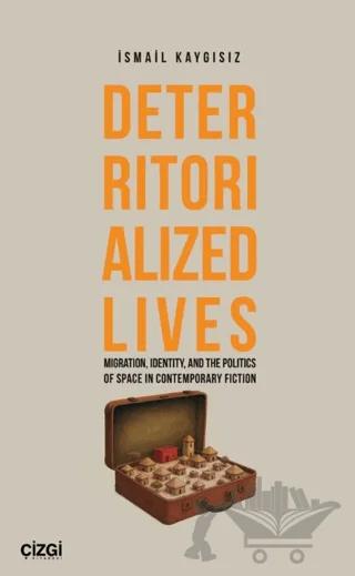 Deterritorialized Lives