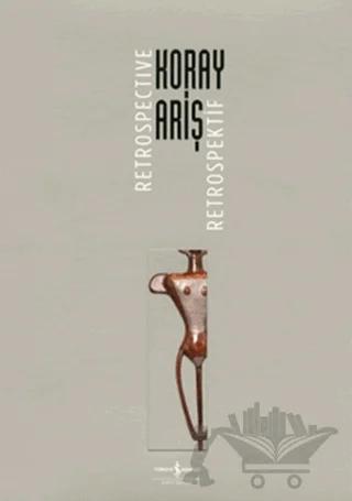 Koray Ariş Retrospektif / Koray Ariş Retrospective