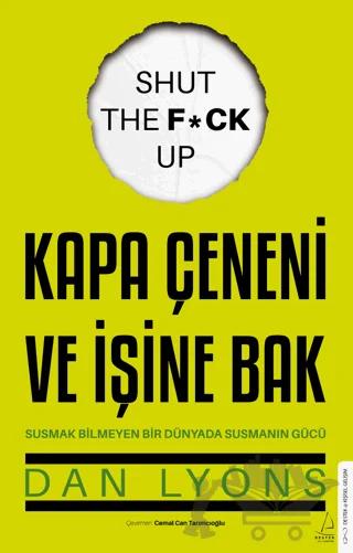 Kapa Çeneni ve İşine Bak Susmak Bilmeyen Bir Dünyada Susmanın Gücü
