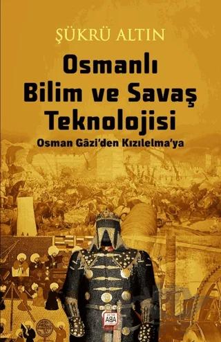 Osmanlı Bilim ve Savaş Teknolojisi