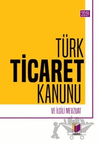 Türk Ticaret Kanunu ve İlgili Mevzuat 2019