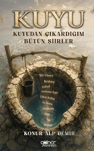 Kuyu - Kuyudan Çıkardığım Bütün Şiirler