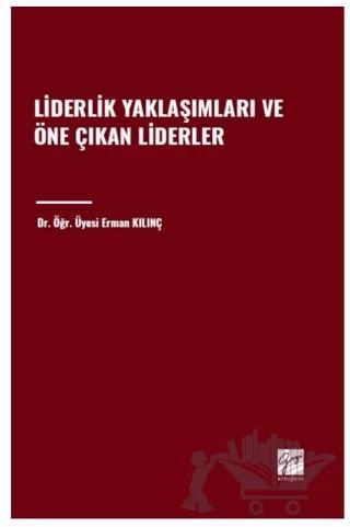 Liderlik Yaklaşımları ve Öne Çıkan Liderler