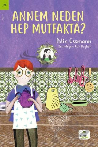 Annem Neden Hep Mutfakta?