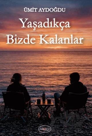 Yaşadıkça Bizde Kalanlar