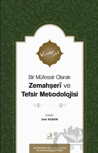 Bir Müfessir Olarak Zemahşeri ve Tefsir Metodolojisi
