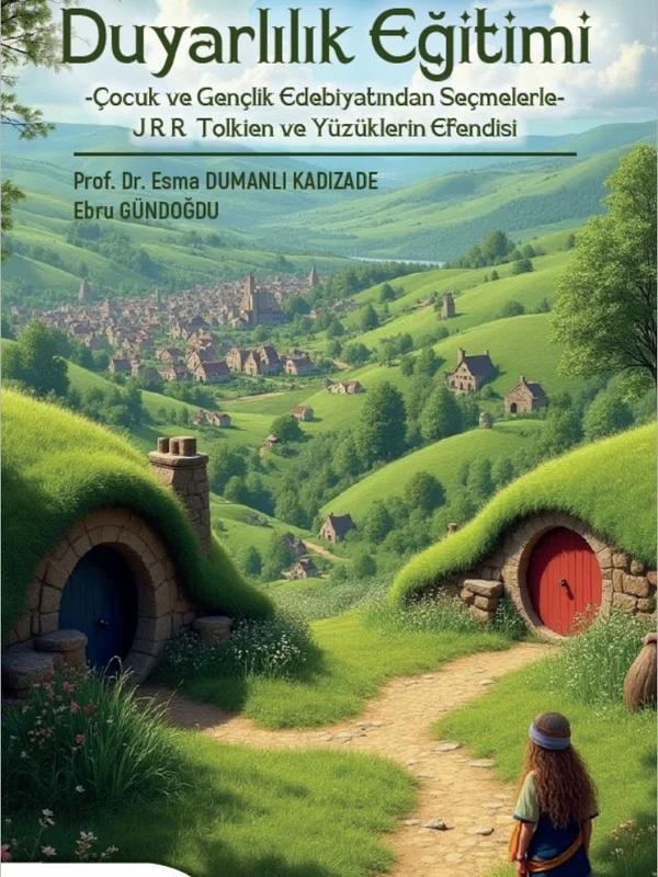 Duyarlılık Eğitimi Çocuk ve Gençlik Edebiyatından Seçmelerle J R R Tolkien ve Yüzüklerin Efendisi