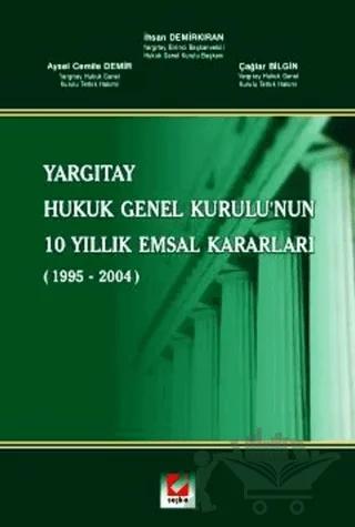 Yargıtay Hukuk Genel Kurulu'nun 10 Yıllık Emsal Kararları