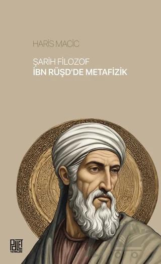 Şarih Filozof İbn Rüşd’de Metafizik