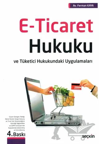 E–Ticaret Hukuku ve Tüketici Hukukundaki Uygulamaları