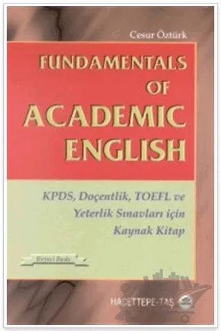 Fundamentals of Academic English KPDS, Doçentlik, TOEFL ve Yeterlik Sınavları için Kaynak Kitap