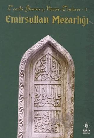 Tarihi Bursa Mezar Taşları II - Emirsultan Mezarlığı