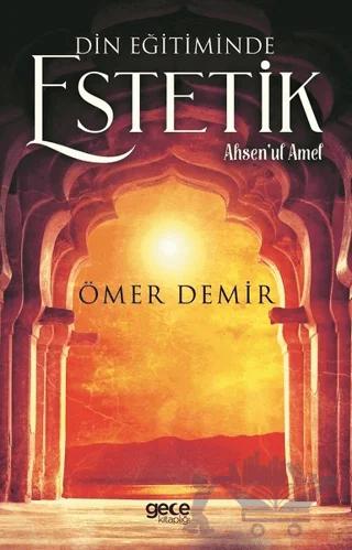 Din Eğitiminde Estetik – Ömer Demir – Gece Kitaplığı kitap kapağı