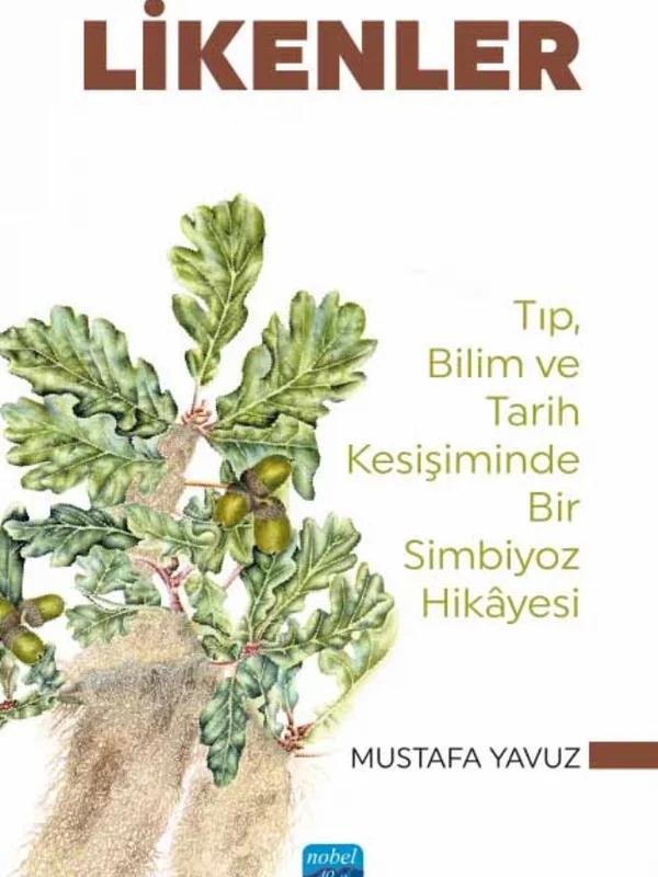 LİKENLER - Tıp, Bilim ve Tarih Kesişiminde Bir Simbiyoz Hikâyesi