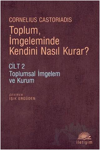 Toplum, İmgeleminde Kendini Nasıl Kurar?