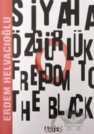 Siyaha Özgürlük - Freedom To The Black