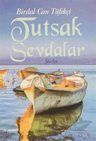 Tutsak Sevdalar – Birdal Can Tüfekçi – Ay Yayınları kitap kapağı