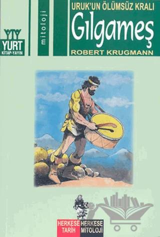 Uruk’un Ölümsüz Kralı Gılgameş