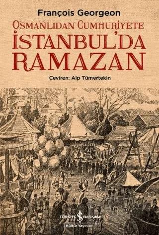 Osmanlıdan Cumhuriyete İstanbul’da Ramazan