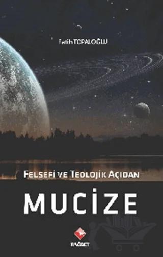 Felsefi ve Teolojik Açıdan Mucize