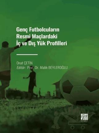 Genç Futbolcuların Resmi Maçlardaki İç ve Dış Yük Profilleri