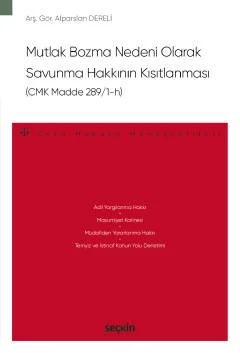 Mutlak Bozma Nedeni Olarak Savunma Hakkının Kısıtlanması (CMK Madde 289/1–h) – Ceza Hukuku Monografileri –