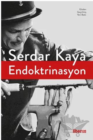 Endoktrinasyon – Serdar Kaya – Liberus Yayınları kitap kapağı