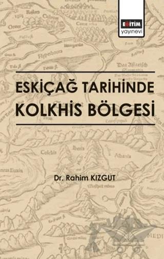 Eskiçağ Tarihinde Kolkhis Bölgesi