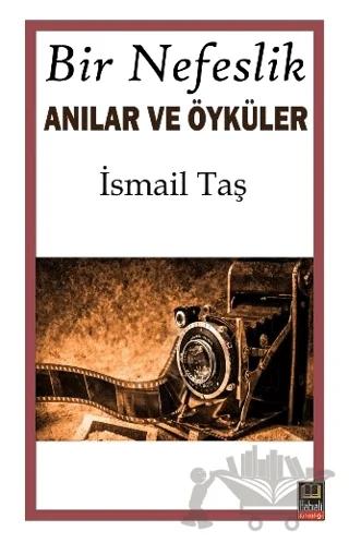 Bir Nefeslik Anılar Ve Öyküler