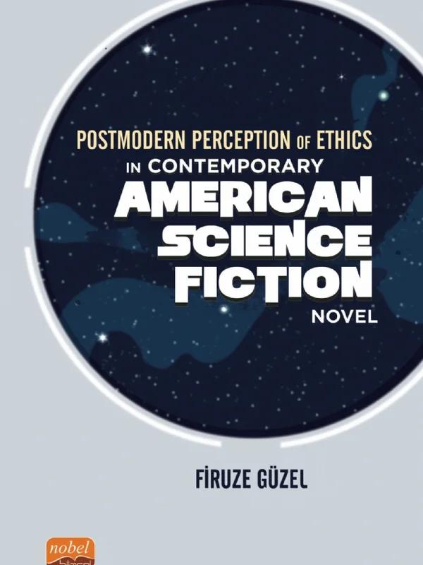 Postmodern Perception of Ethics in Contemporary American Science Fiction Novel