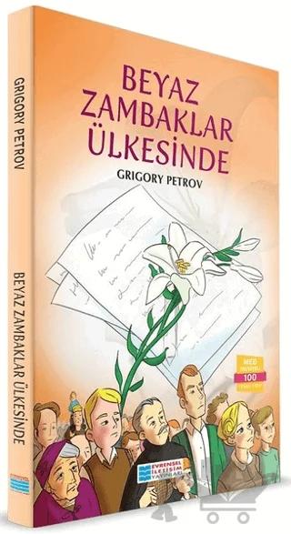 Beyaz Zambaklar Ülkesinde – Grigori Spiridonoviç Petrov, Grigory Petrov – Evrensel İletişim Yayınları kitap kapağı