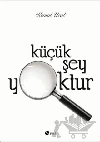 Küçük Şey Yoktur (Özel Baskı)