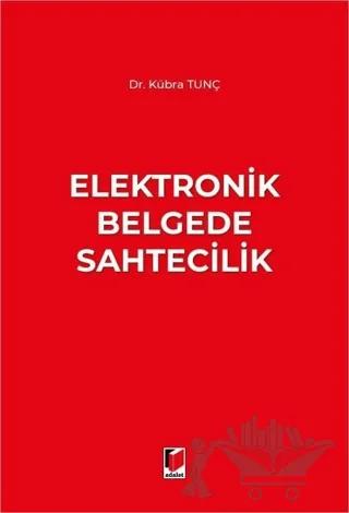 Elektronik Belgede Sahtecilik – Kübra Tunç – Adalet Yayınevi kitap kapağı