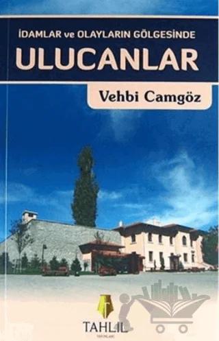 İdamlar ve Olayların Gölgesinde Ulucanlar