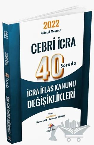 2022 Cebri İcra 40 Soruda İcra İflas Kanunu Değişiklikleri